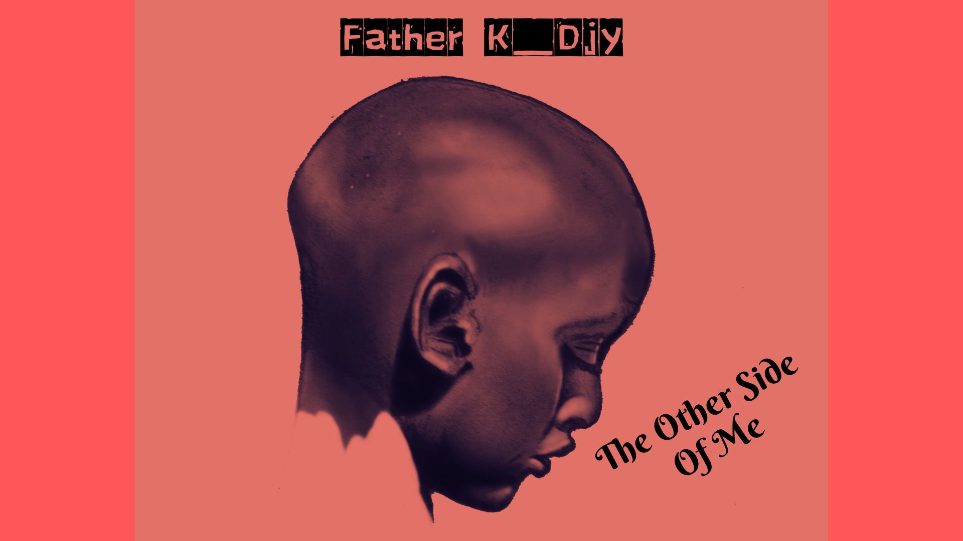 The other Side of Me - Father K_Djy